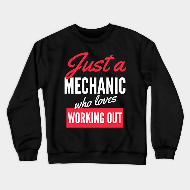 Just A Mechanic Who Loves Working Out - Gift For Men, Women, Working Out Lover Crewneck Sweatshirt by Famgift